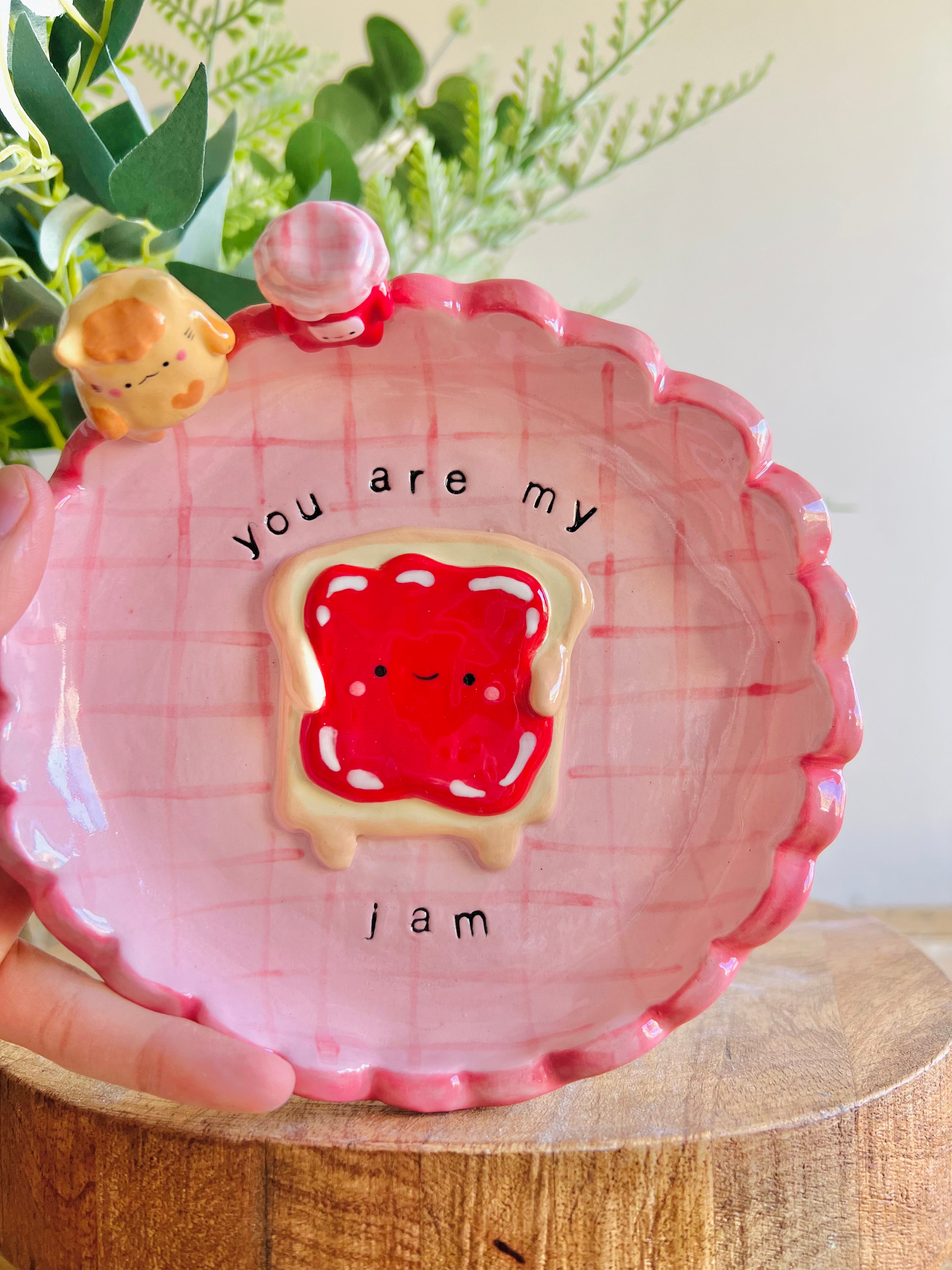 You’re my jam plate/trinket dish